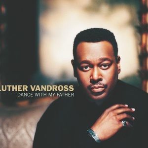Luther’s  Single & CD "Dance with My Father" his 13th studio album released 2003